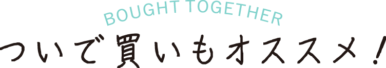 BOUGHT TOGETHER